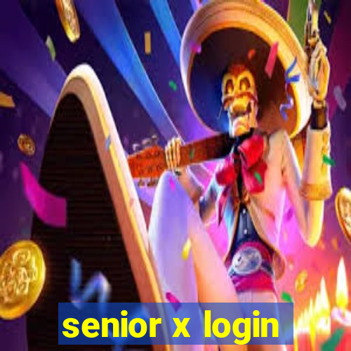 senior x login